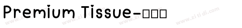 Premium Tissue字体转换